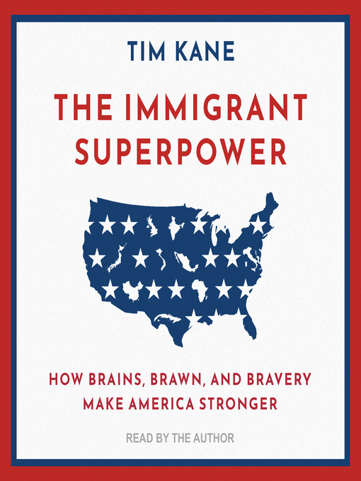 Title details for The Immigrant Superpower by Tim Kane - Available